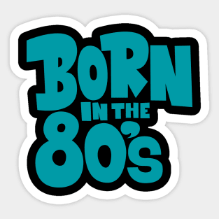 Born in the 80`s illustration Sticker